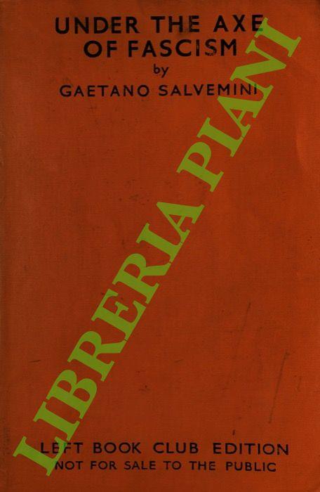 Under the Axe of Fascism. - Gaetano Salvemini - copertina