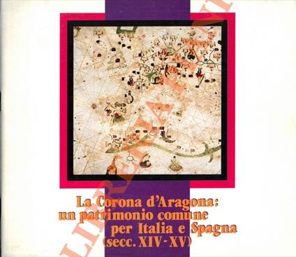 Corona d'Aragona: un patrimonio comune per Italia e Spagna (secc. XIV-XV) - copertina