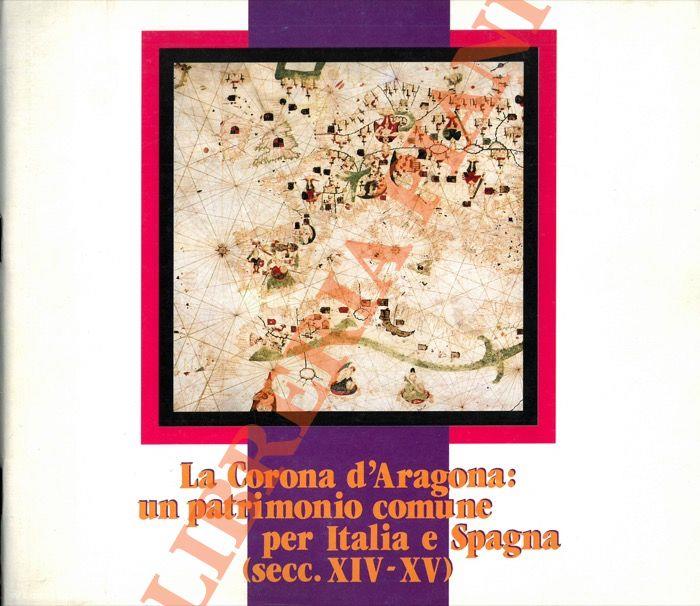 Corona d'Aragona: un patrimonio comune per Italia e Spagna (secc. XIV-XV)