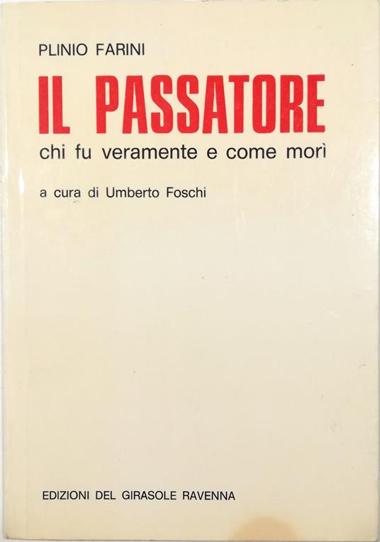 Il Passatore Chi fu veramente e come morì - copertina