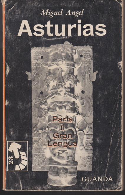 Parla il Gran Lengua Con testo a fronte Introduzione e versione di Giuseppe Bellini - Miguel A. Asturias - copertina