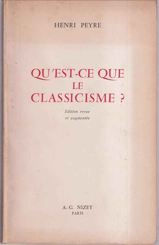 Qu'est-ce que le classicisme? Edition revue et augmentée - Henri Lapeyre - copertina
