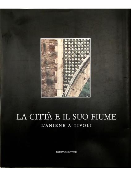 città e il suo fiume L'Aniene a Tivoli - copertina