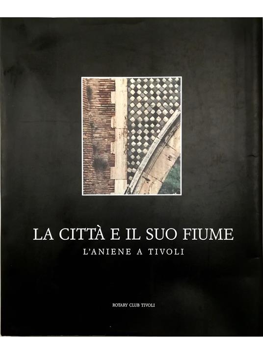 città e il suo fiume L'Aniene a Tivoli - copertina