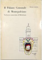 Il Palazzo Comunale di Montepulciano Un lavoro sconosciuto di Michelozzo