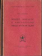 Nozze, società e abitazione degli antichi slavi - Nozze, società e abitazione degli antichi slavi Appendice I e II - Illustrazioni in appendice