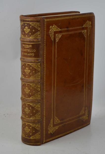 Il castello di Milano (Castrum Portae Jovis) sotto il dominio dei Visconti e degli Sforza 1463-1535 - Luca Beltrami - copertina