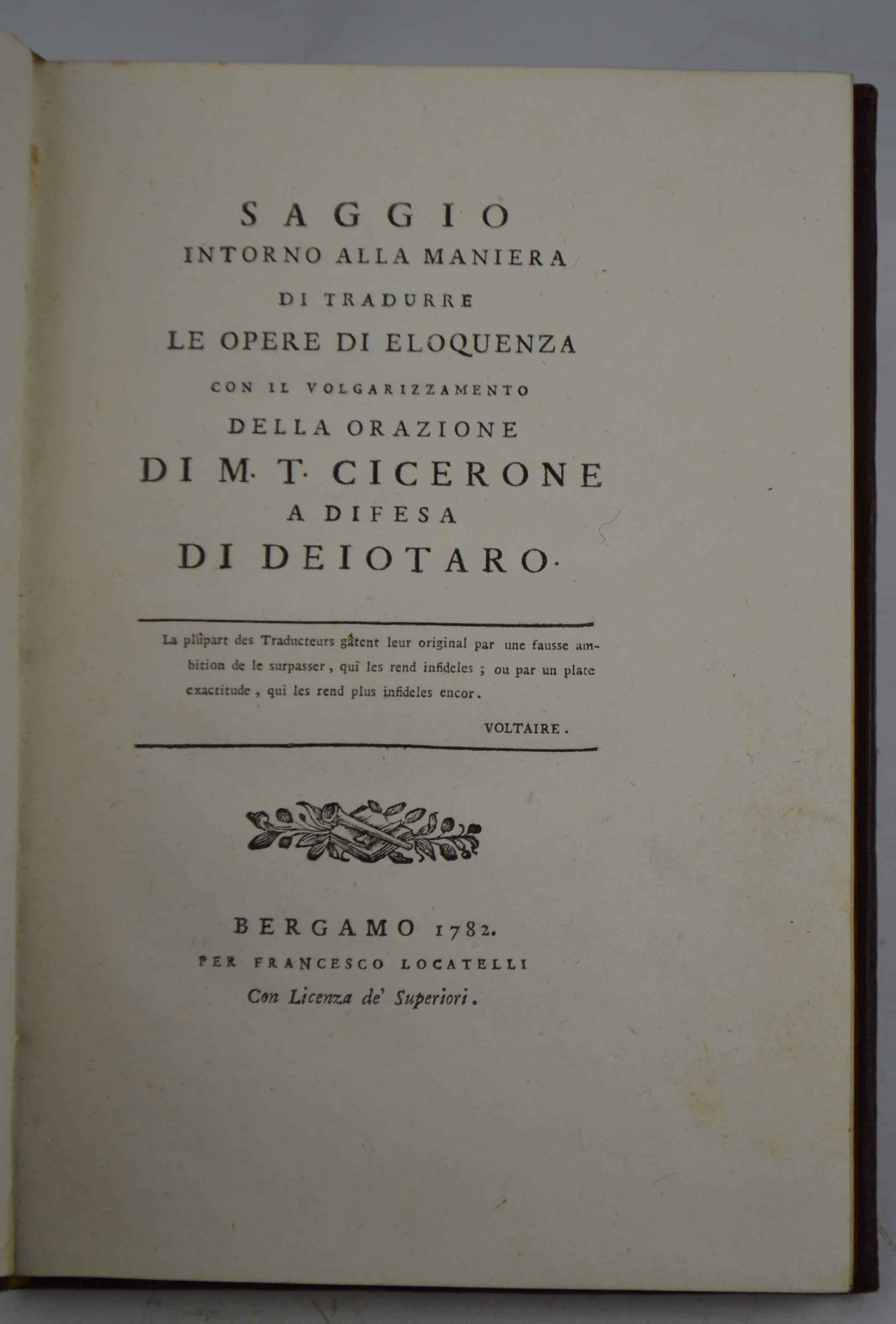 Saggio intorno alla maniera di tradurre le opere di eloquenza con il volgarizzamento della orazione di M.T. Cicerone a difesa di Deiotaro