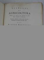 Elementi di agricoltura fondati sui fatti e sui raziocinj ad uso delle persone di campagna che hanno riportato il premio della Società Economica di Berna nell'anno 1774
