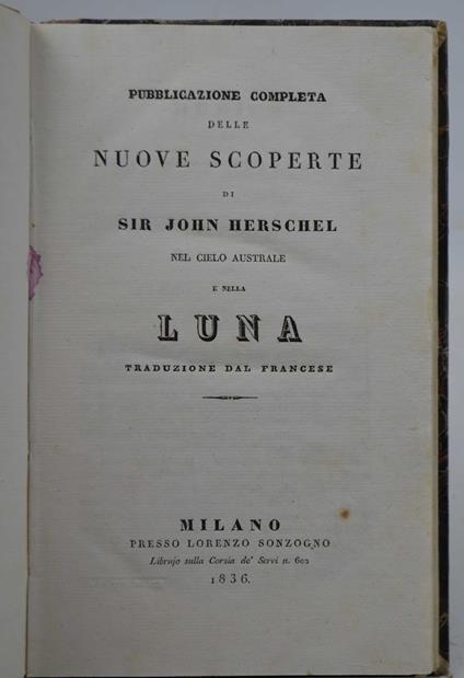 Pubblicazione completa delle nuove scoperte nel cielo australe e nella Luna. Traduzione dal francese - copertina