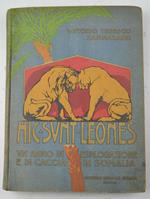 Hic sunt leones. Un anno di esplorazione e di caccia in Somalia…