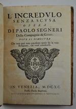 L' incredulo senza scusa... dove si dimostra che non può non conoscere quale sia la vera Religione, chi vuol conoscerla
