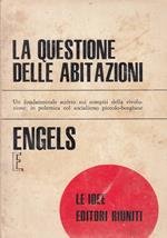 questione delle abitazioni - Un fondamentale scritto sui compiti della rivoluzione, in polemica col socialismo piccolo-borghese