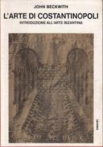 L’arte di Costantinopoli - Introduzione all’arte bizantina