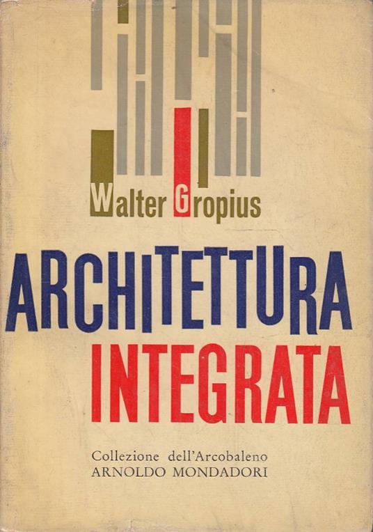 Architettura integrata - Walter Gropius - copertina