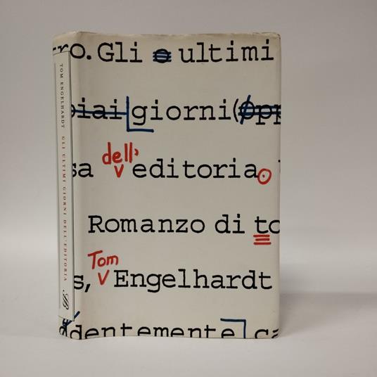 Gli ultimi giorni dell'editoria - Tom Engelhardt - copertina