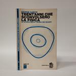 Trent'anni che sconvolsero la fisica. la storia della teoria dei quanti