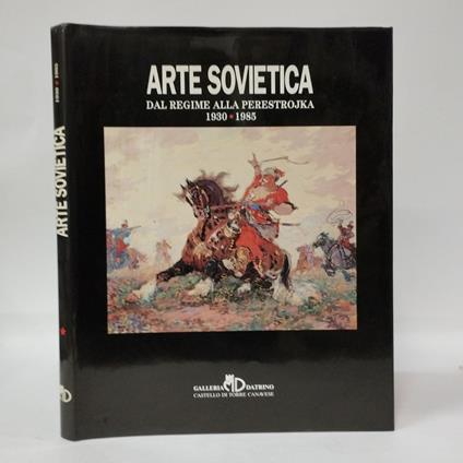 Arte sovietica. Dal regime alla perestrorjka (1930-1985) - copertina