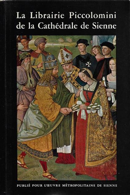 La Librairie Piccolomini de la Cathédrale de Sienne - Giovanni Cecchini - copertina