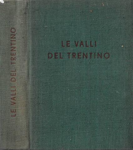 Le valli del Trentino - Aldo Gorfer - copertina
