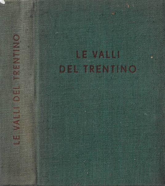 Le valli del Trentino - Aldo Gorfer - copertina