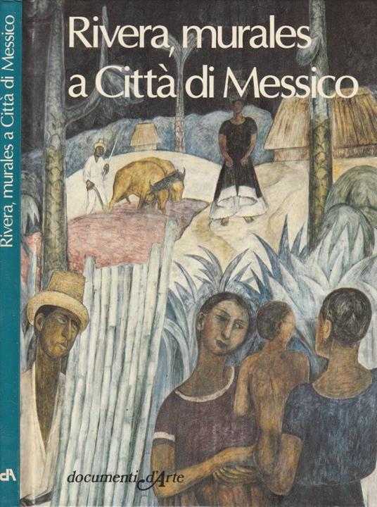 Rivera, murales a Città di Messico - Marco Rosci - copertina