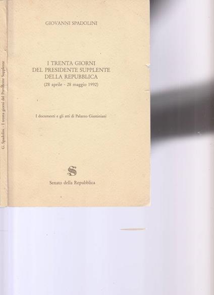 I trenta giorni del Presidente supplente della Repubblica - Giovanni Spadolini - copertina