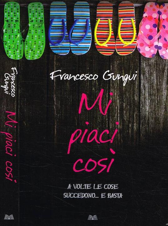 Mi piaci così - Francesco Gungui - copertina