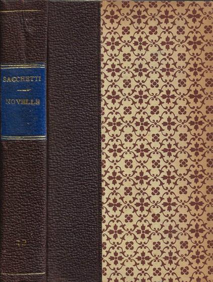 Le Novelle (pubblicate secondo la lezione del codice borghiniano). Vol. I - Franco Sacchetti - copertina