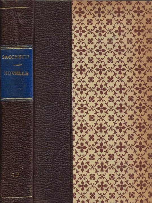 Le Novelle (pubblicate secondo la lezione del codice borghiniano). Vol. I - Franco Sacchetti - copertina