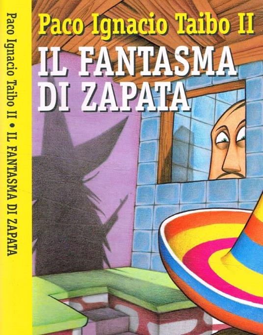 Il fantasma di Zapata - Paco Ignacio II Taibo - copertina