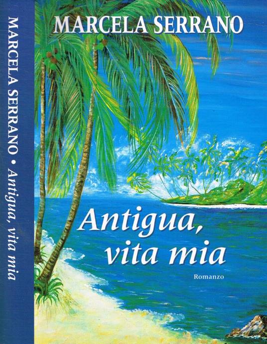 Antigua, vita mia - Marcela Serrano - copertina