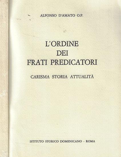 L' ordine dei frati predicatori - Alfonso D'Amato - copertina
