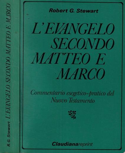 L' evangelo secondo Matteo e Marco - Robert G. Stewart - copertina