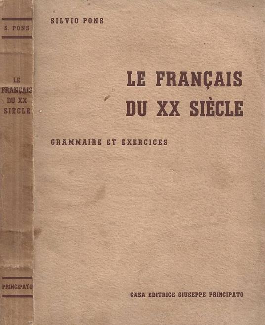 Le francais du XXme siècle (grammaire et exercices) - Silvio Pons - copertina