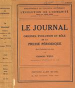 Le journal. Origines, évolution et role de la presse périodique
