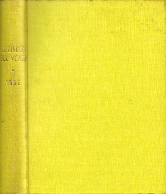 Le Lingue del Mondo. Unica rivista italiana di cultura linguistica. Anno XXIII - 1958 - dal N. 1 al N. 12 (Annata completa) - copertina