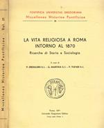 La vita religiosa a Roma intorno al 1870. Ricerche di storia e sociologia