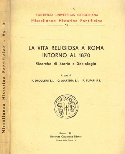 La vita religiosa a Roma intorno al 1870. Ricerche di storia e sociologia - copertina