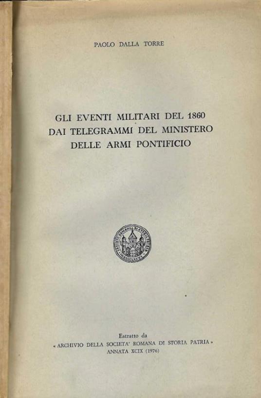 Gli eventi militari del 1860 dai telegrammi del ministero delle armi pontificio - copertina