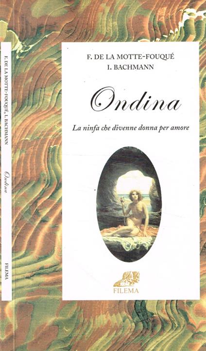 Ondina. La ninfa che divenne donna per amore - copertina