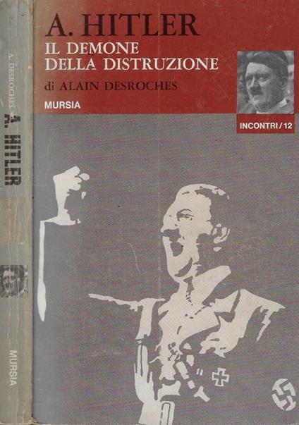 A. Hitler Il demone della distruzione - Alain Desroches - copertina