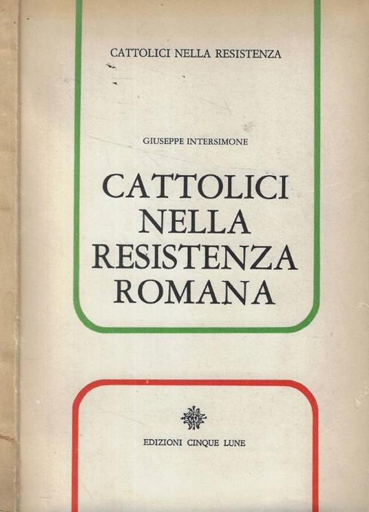 Cattolici nella resistenza romana - Giuseppe Intersimone - copertina