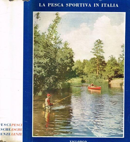 La pesca sportiva in Italia. Pesci-Esche-Lenze - Sergio Perosino - copertina