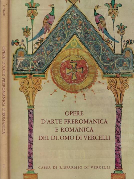 Opere d'arte preromanica e romanica del Duomo di Vercelli - Vittorio Viale - copertina