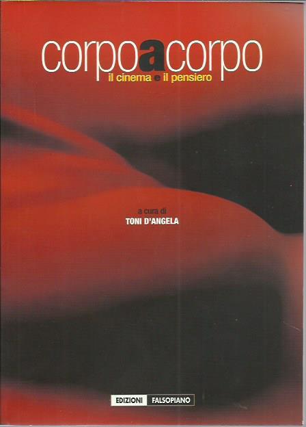Corpo a corpo. Il cinema e il pensiero - Toni D'Angela - copertina
