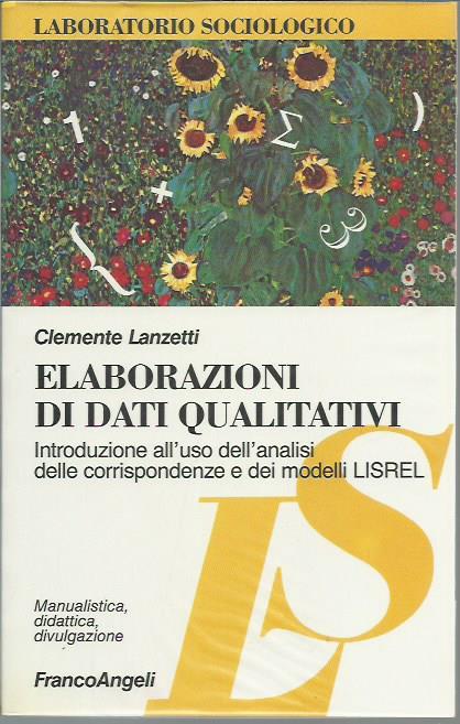 Elaborazioni di dati qualitativi. Introduzione all'uso dell'analisi delle corrispondenze e dei modelli LISREL - Clemente Lanzetti - copertina