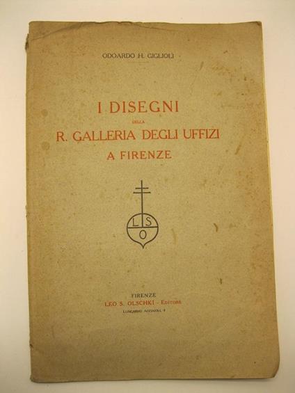 I disegni della R. Galleria degli Uffizi a Firenze - Odoardo Giglioli - copertina