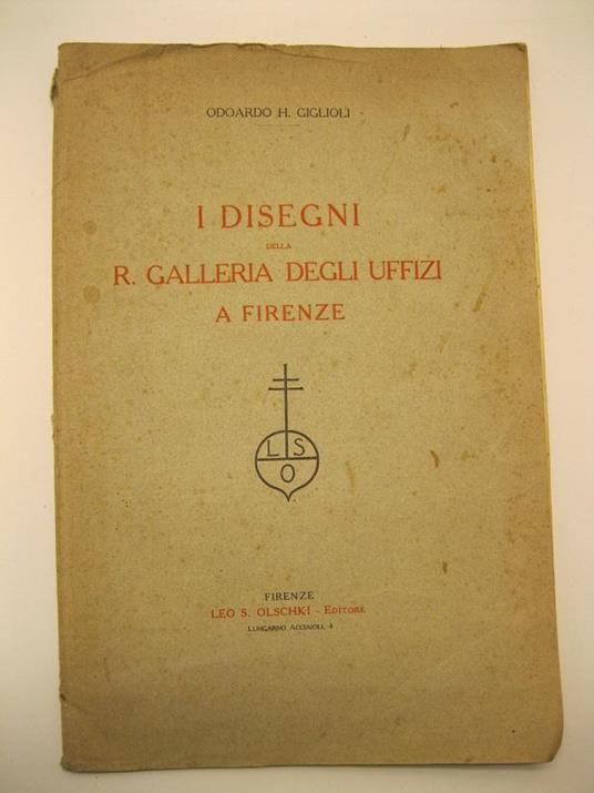 I disegni della R. Galleria degli Uffizi a Firenze - Odoardo Giglioli - copertina