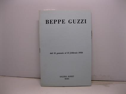 Beppe Guzzi. Galleria Alibert. Roma - Fortunato Bellonzi - copertina